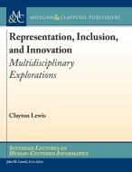 Representation, Inclusion, And Innovation di Clayton Lewis edito da Morgan & Claypool Publishers
