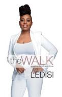 The Walk: Accepting Your Life as It Is Now di Ledisi Young edito da BOOKBABY