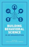 Building Behavioral Science in an Organization di Laurel Newman, Zarak Khan edito da LIGHTNING SOURCE INC