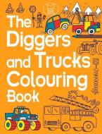 The Diggers and Trucks Colouring Book di Chris Dickason edito da Michael O'Mara Books Ltd