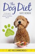 The Dog Diet di Kate Bendix edito da Short Books Ltd