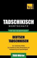 Tadschikischer Wortschatz Fur Das Selbststudium - 7000 Worter di Andrey Taranov edito da T&p Books