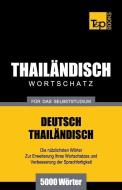 Wortschatz Deutsch-Thailändisch für das Selbststudium - 5000 Wörter di Andrey Taranov edito da T&P BOOKS PUB LTD