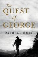 The Quest Of George di Darrell Muth edito da Olympia Publishers