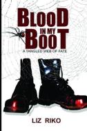'blood in My Boot' di Liz Riko edito da UNICORN PUB GROUP