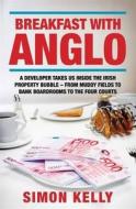 Breakfast With Anglo di Simon Kelly edito da Penguin Books Ltd