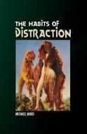 Habits of Distraction di Michael Wood edito da Sussex Academic Press