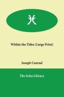Within the Tides di Joseph Conrad edito da PAPERBACKSHOPS.CO