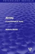 Ability (Psychology Revivals) di Victoria Hazlitt edito da Taylor & Francis Ltd