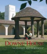 Downe House- A Mystery And A Miracle di Val Horsler, Jenny Kingsland edito da Third Millennium Publishing