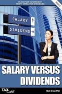 Salary Versus Dividends And Other Tax Efficient Profit Extraction Strategies di Nick Braun edito da Taxcafe Uk Limited