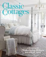 Classic Cottages: A Passion for Home edito da HOFFMAN MEDIA