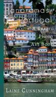 Panoramas of Portugal di Laine Cunningham edito da Sun Dogs Creations