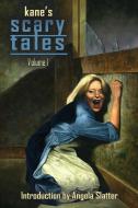 Kane's Scary Tales Vol. 1 di Paul Kane edito da Things in the Well