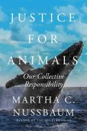 Justice for Animals: Our Collective Responsibility di Martha C. Nussbaum edito da SIMON & SCHUSTER