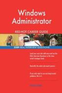 Windows Administrator Red-Hot Career Guide; 2589 Real Interview Questions di Red-Hot Careers edito da Createspace Independent Publishing Platform