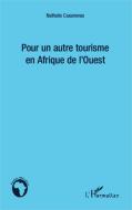 Pour un autre tourisme en Afrique de l'Ouest di Nathalie Casanovas edito da Editions L'Harmattan