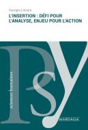 L'insertion: défi pour l'analyse, enjeu pour l'action di Georges Liénard edito da Mardaga Fonds