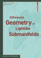 Differential Geometry Of Lightlike Submanifolds di Krishan L. Duggal, Bayram Sahin edito da Birkhauser Verlag Ag
