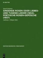 Singende Rosen Oder Liebes- Und Tugend-Lieder (1654). Poetische Rosen-Gepusche (1657) di David Schirmer edito da Walter de Gruyter