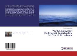 Youth Employment Challenges & Opportunities: the Case of Sierra Leone di Molla Mekonnen Alemu edito da LAP Lambert Academic Publishing