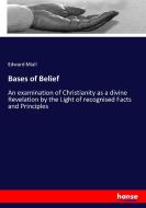 Bases of Belief di Edward Miall edito da hansebooks