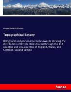 Topographical Botany di Hewett Cottrell Watson edito da hansebooks