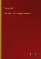 Gramática de la Lengua Castellana di Vicente Salvá edito da Outlook Verlag