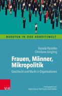 Frauen, Männer, Mikropolitik di Daniela Rastetter, Christiane Jüngling edito da Vandenhoeck + Ruprecht
