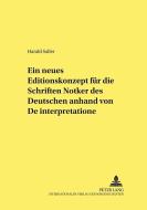 Ein neues Editionskonzept für die Schriften Notkers des Deutschen anhand von De interpretatione di Harald Saller edito da Lang, Peter GmbH