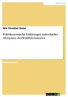 Politökonomische Erklärungen individueller Akzeptanz des Wohlfahrtsstaates di Nils Christian Hesse edito da GRIN Publishing
