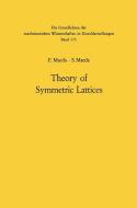 Theory of Symmetric Lattices di Fumitomo Maeda, Shuichiro Maeda edito da Springer Berlin Heidelberg