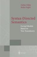 Syntax-Directed Semantics di Zoltan Fülöp, Heiko Vogler edito da Springer Berlin Heidelberg