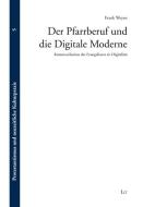 Der Pfarrberuf und die Digitale Moderne di Frank Weyen edito da Lit Verlag