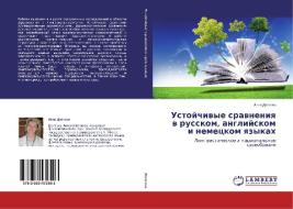 Ustojchivye sravneniya v russkom, anglijskom i nemeckom yazykah di Anna Dolgova edito da LAP Lambert Academic Publishing