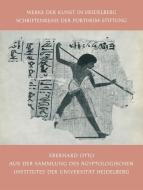 Aus der Sammlung des Ägyptologischen Institutes der Universität Heidelberg di Eberhard Otto edito da Springer Berlin Heidelberg