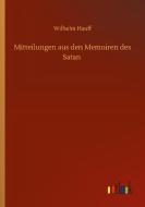 Mitteilungen Aus Den Memoiren Des Satan di Wilhelm Hauff edito da Outlook Verlag