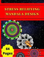 Stress Relieving Mandala Designs di Cristi edito da GoPublish