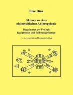Skizzen zu einer philosophischen Anthropologie di Eike Hinz edito da Books on Demand