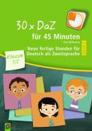30 x DaZ für 45 Minuten ? Klasse 1/2 ? Band 2 di Nina Wilkening edito da Verlag an der Ruhr GmbH