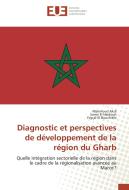 Diagnostic et perspectives de développement de la région du Gharb di Mahmoud Akdi, Samir El Haidouri, Fayçal El Bouchikhi edito da Editions universitaires europeennes EUE