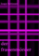 Der Frauenmörder di Hugo Bettauer edito da Jazzybee Verlag