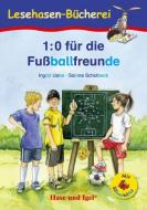 1:0 für die Fußballfreunde / Silbenhilfe di Ingrid Uebe edito da Hase und Igel Verlag GmbH