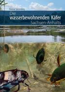 Die wasserbewohnenden Käfer Sachsen-Anhalts di Dietmar Spitzenberg edito da Natur & Text