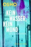 Kein Wasser, kein Mond di Osho edito da Innenwelt Verlag GmbH