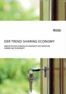 Der Trend Sharing Economy. Warum nutzen Kunden die Angebote von SnappCar, Airbnb und TaskRabbit? di Anonym edito da Science Factory