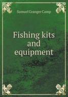 Fishing Kits And Equipment di Samuel Granger Camp edito da Book On Demand Ltd.