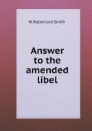 Answer To The Amended Libel di W Robertson Smith edito da Book On Demand Ltd.