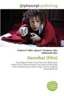 Hannibal (Film) di #Miller,  Frederic P. Vandome,  Agnes F. Mcbrewster,  John edito da Alphascript Publishing