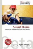 Acrobat Mission edito da Betascript Publishing